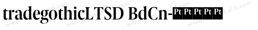 tradegothicLTSD BdCn字体转换